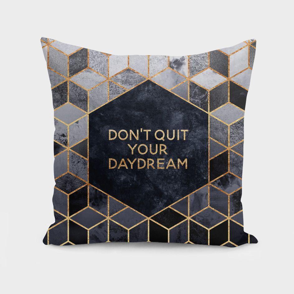Don't quit your daydream Cushion/Pillow